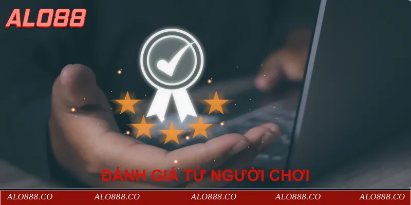 Đánh giá từ người chơi - Chìa khóa khiến Alo88 được xếp hạng cao nhất